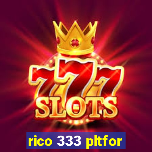 rico 333 pltfor