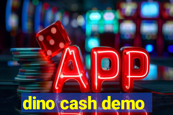 dino cash demo