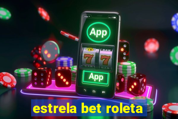 estrela bet roleta