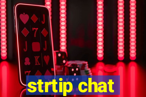 strtip chat