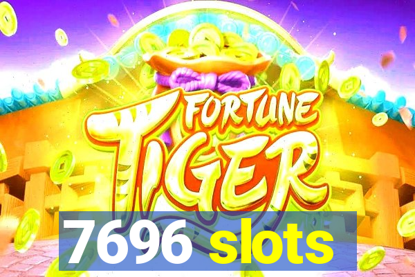 7696 slots