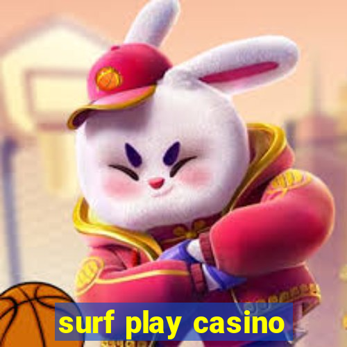 surf play casino