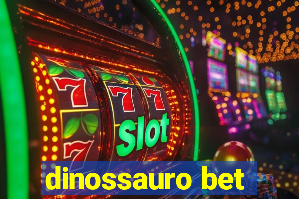 dinossauro bet