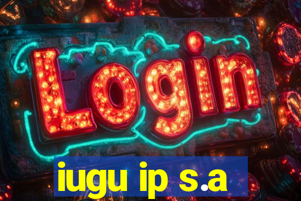 iugu ip s.a