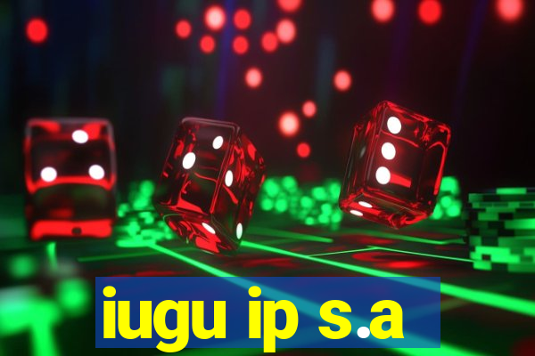 iugu ip s.a