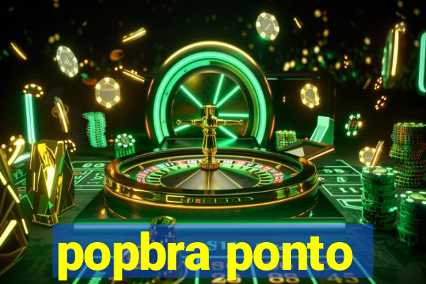 popbra ponto