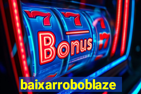 baixarroboblaze