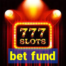 bet fund