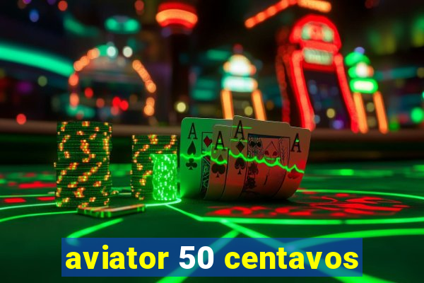 aviator 50 centavos