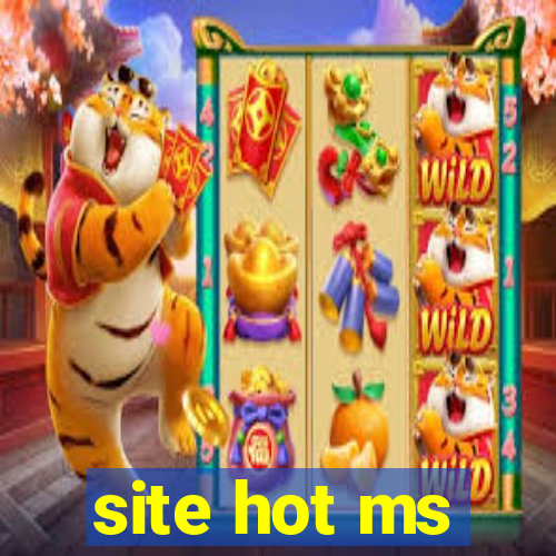 site hot ms