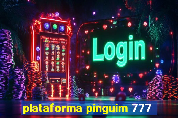 plataforma pinguim 777