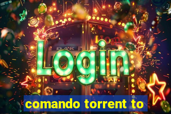 comando torrent to