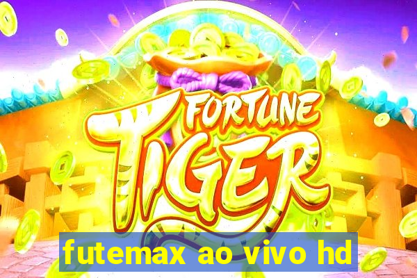 futemax ao vivo hd