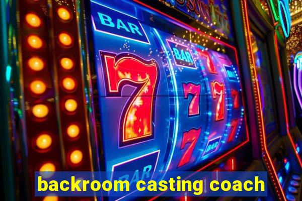 backroom casting coach