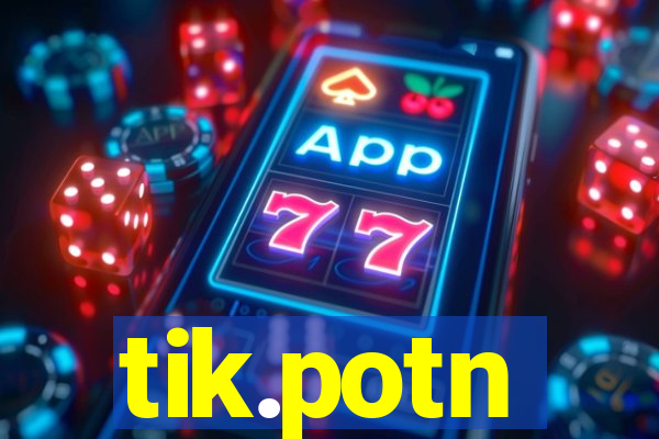 tik.potn