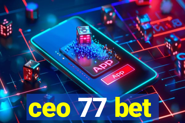 ceo 77 bet