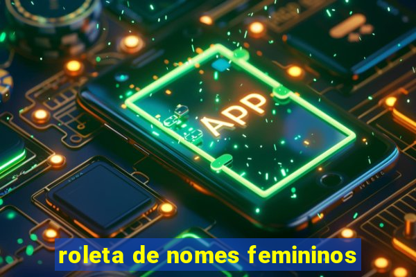 roleta de nomes femininos