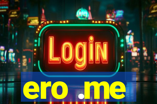 ero .me