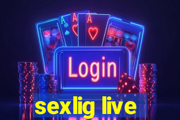 sexlig live