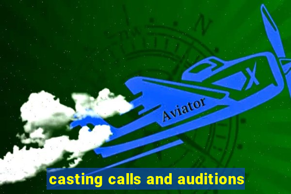 casting calls and auditions