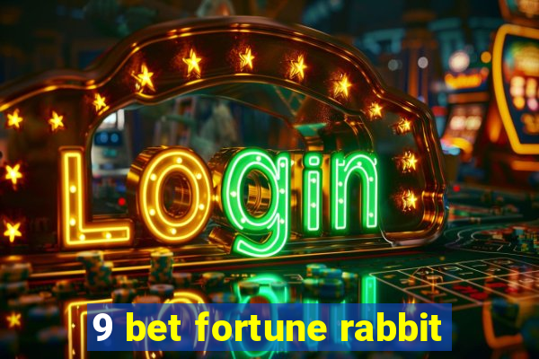 9 bet fortune rabbit