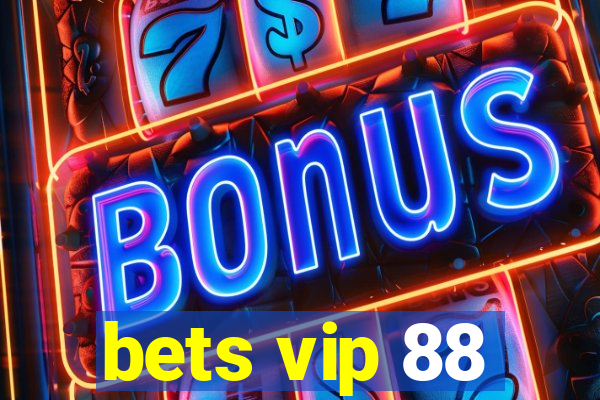 bets vip 88