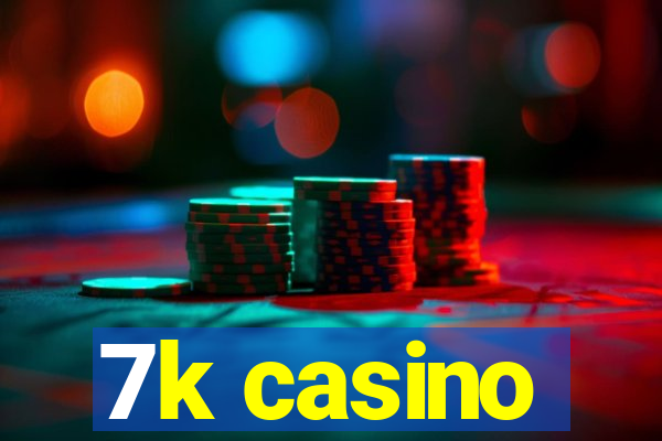 7k casino