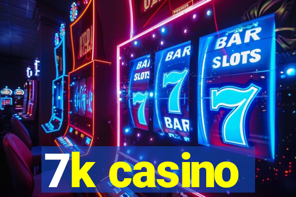 7k casino