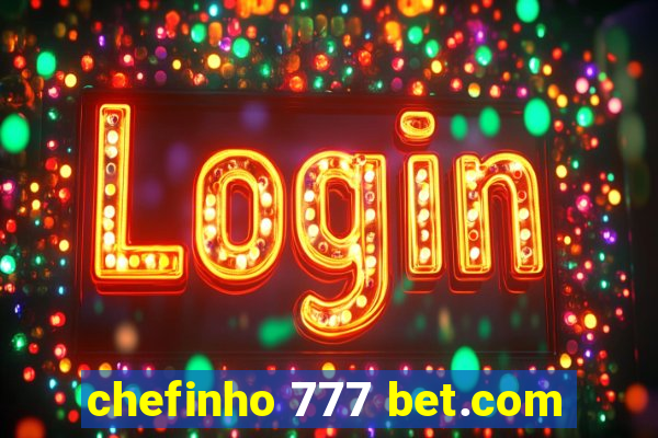 chefinho 777 bet.com