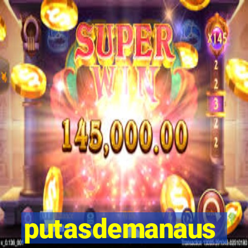 putasdemanaus