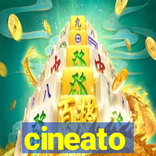 cineato