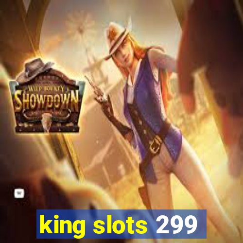 king slots 299