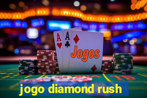 jogo diamond rush