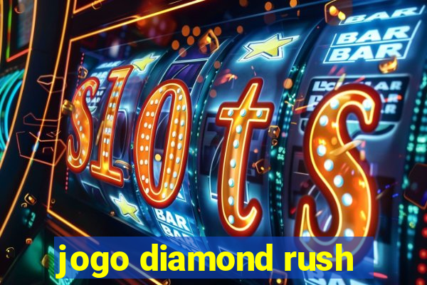 jogo diamond rush