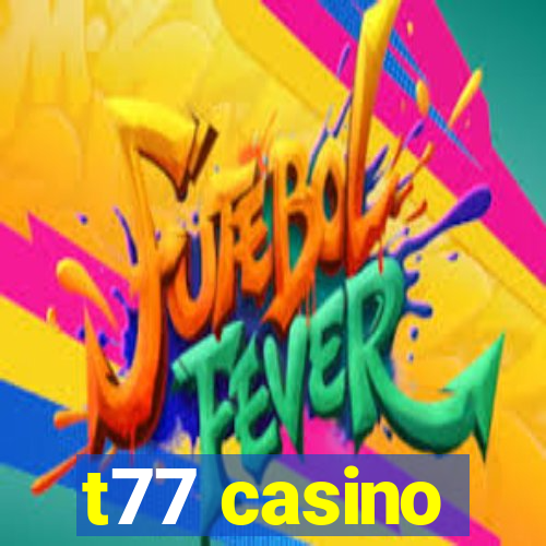 t77 casino