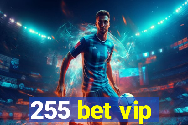 255 bet vip