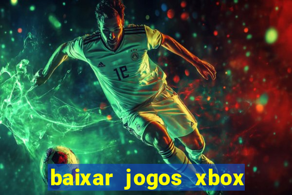 baixar jogos xbox 360 usando utorrent