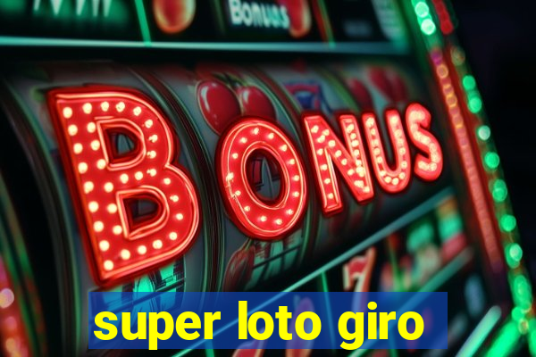 super loto giro