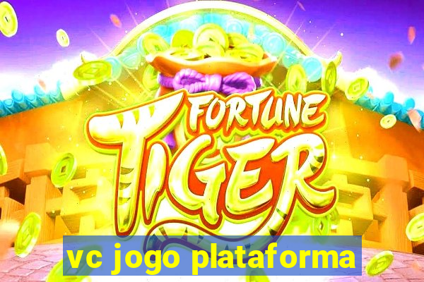 vc jogo plataforma