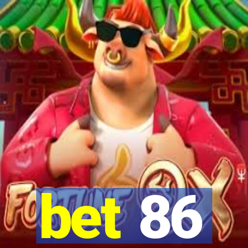 bet 86