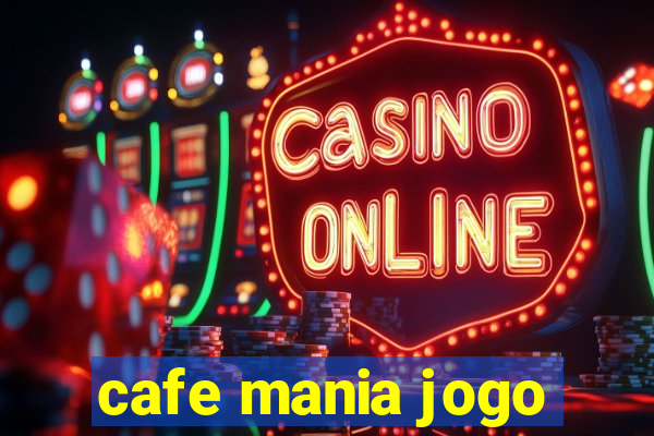 cafe mania jogo