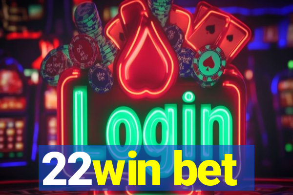 22win bet