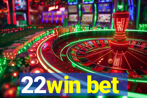 22win bet