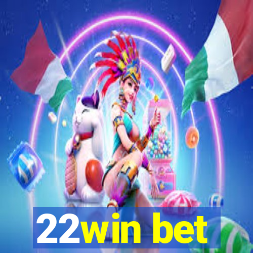 22win bet