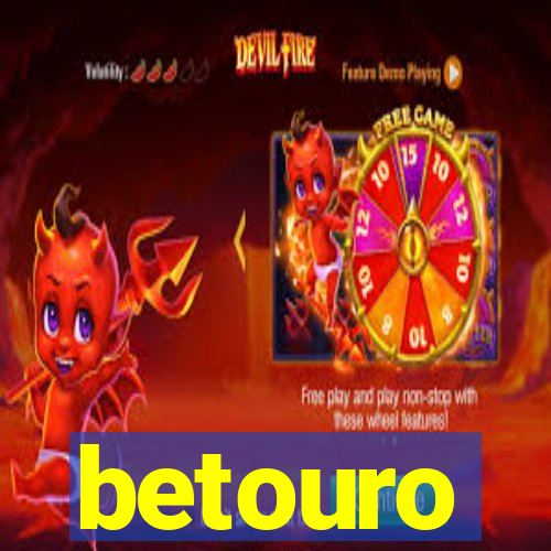 betouro