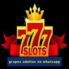 grupos adultos no whatsapp