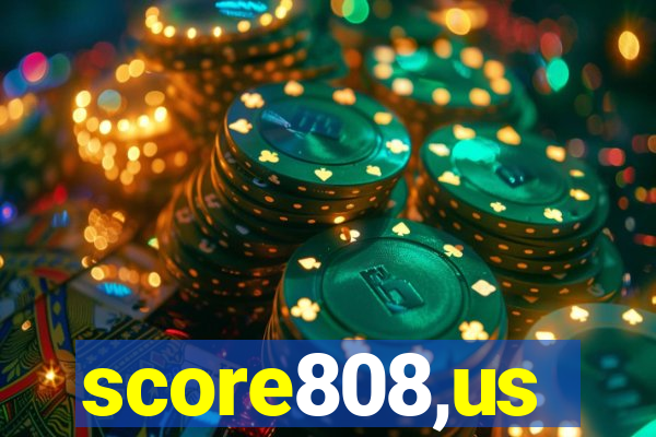 score808,us