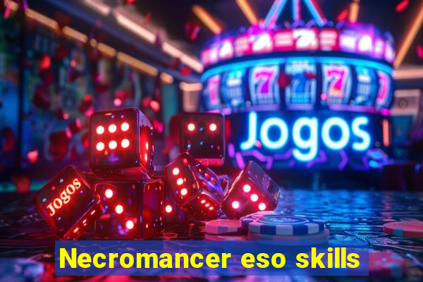 Necromancer eso skills