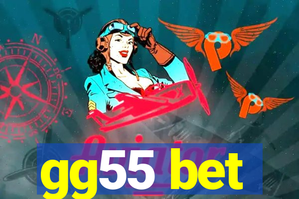 gg55 bet