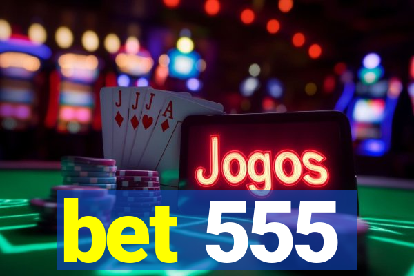 bet 555